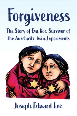 Il perdono: La storia di Eva Kor, sopravvissuta agli esperimenti sui gemelli di Auschwitz - Forgiveness: The Story of Eva Kor, Survivor of the Auschwitz Twin Experiments