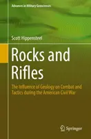 Rocce e fucili: L'influenza della geologia sui combattimenti e sulle tattiche durante la guerra civile americana - Rocks and Rifles: The Influence of Geology on Combat and Tactics During the American Civil War