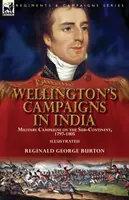 Le campagne di Wellington in India: Campagne militari nel subcontinente, 1797-1805 - Wellington's Campaigns in India: Military Campaigns on the Sub-Continent, 1797-1805