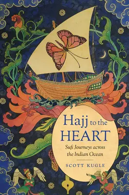 Hajj al cuore: Viaggi sufi attraverso l'Oceano Indiano - Hajj to the Heart: Sufi Journeys Across the Indian Ocean