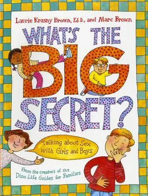 Qual è il grande segreto? Parlare di sesso con ragazze e ragazzi - What's the Big Secret?: Talking about Sex with Girls and Boys