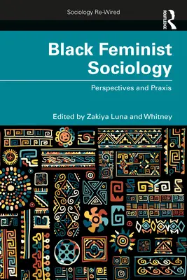 Sociologia femminista nera: Prospettive e prassi - Black Feminist Sociology: Perspectives and Praxis