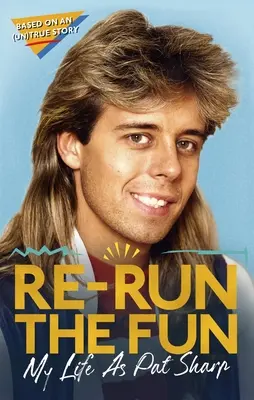 Ricominciare a divertirsi: La mia vita come Pat Sharp - Re-Run the Fun: My Life as Pat Sharp