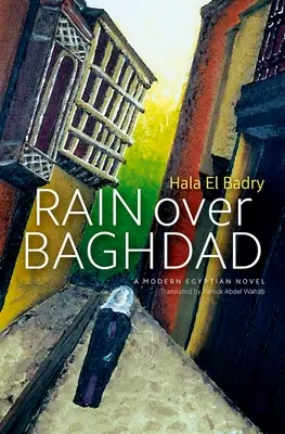 Pioggia su Baghdad: Un romanzo egiziano - Rain Over Baghdad: An Egyptian Novel