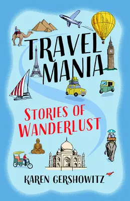 Mania di viaggio: storie di vagabondaggio - Travel Mania: Stories of Wanderlust
