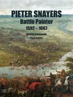 Pieter Snayers - Pittore di battaglie 1592-1667 - Pieter Snayers - Battle Painter 1592-1667