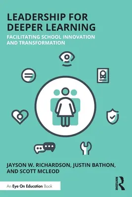Leadership per un apprendimento più profondo: Facilitare l'innovazione e la trasformazione della scuola - Leadership for Deeper Learning: Facilitating School Innovation and Transformation