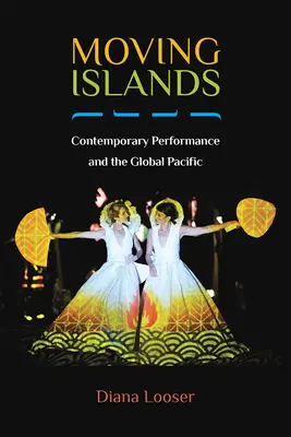 Isole in movimento: La performance contemporanea e il Pacifico globale - Moving Islands: Contemporary Performance and the Global Pacific