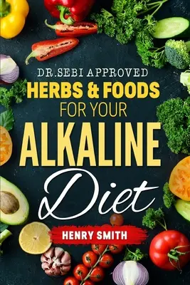 Erbe e alimenti approvati dal Dr. Sebi per la vostra dieta alcalina - Dr.Sebi Approved Herbs & Foods for Your Alkaline Diet