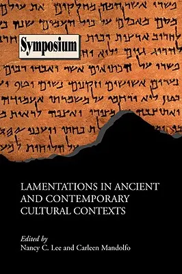 Lamentazioni in contesti culturali antichi e contemporanei - Lamentations in Ancient and Contemporary Cultural Contexts