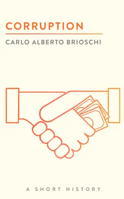 La corruzione: Una breve storia - Corruption: A Short History
