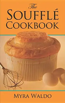 Il libro di cucina Souffl - The Souffl Cookbook