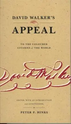 L'appello di David Walker ai cittadini di colore del mondo - David Walker's Appeal to the Coloured Citizens of the World