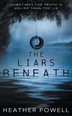 I bugiardi del sottosuolo: Un thriller YA - The Liars Beneath: A YA Thriller