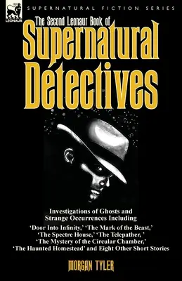 Il secondo libro Leonaur dei detective del soprannaturale: Indagini su fantasmi e strani avvenimenti, tra cui 