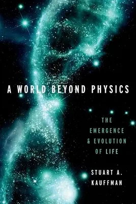 Un mondo oltre la fisica: L'emergere e l'evoluzione della vita - A World Beyond Physics: The Emergence and Evolution of Life