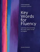 Key Words for Fluency Intermediate - Imparare e praticare le parole più utili dell'inglese. - Key Words for Fluency Intermediate - Learning and practising the most useful words of English