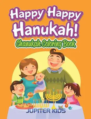 Felice Hanukah! Libro da colorare di Chanukah - Happy Happy Hanukah!: Chanukah Coloring Book