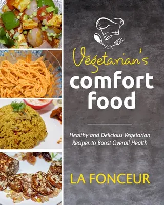 Cibo di conforto per vegetariani (stampa a colori) - Vegetarian's Comfort Food (Full Color Print)