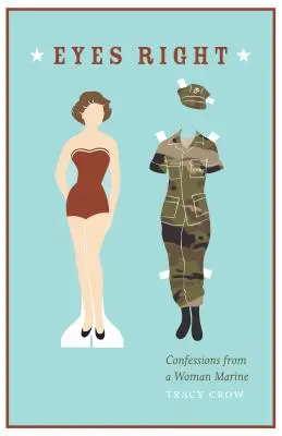 Occhi giusti: Confessioni di una donna marine - Eyes Right: Confessions from a Woman Marine