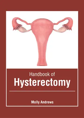 Manuale di isterectomia - Handbook of Hysterectomy