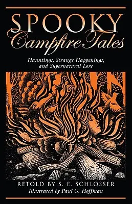 Racconti spettrali da falò: Infestazioni, strani avvenimenti e storie soprannaturali - Spooky Campfire Tales: Hauntings, Strange Happenings, and Supernatural Lore