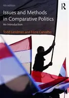 Questioni e metodi di politica comparata - Un'introduzione (Landman Todd (Università di Notthingham UK)) - Issues and Methods in Comparative Politics - An Introduction (Landman Todd (University of Notthingham UK))