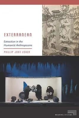 Exterranean: L'estrazione nell'Antropocene umanista - Exterranean: Extraction in the Humanist Anthropocene