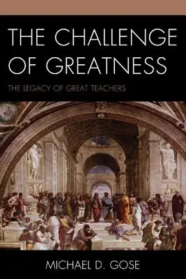 La sfida della grandezza: L'eredità dei grandi insegnanti - The Challenge of Greatness: The Legacy of Great Teachers