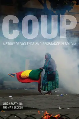 Colpo di stato: Una storia di violenza e resistenza in Bolivia - Coup: A Story of Violence and Resistance in Bolivia
