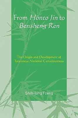 Da Honto Jin a Bensheng Ren: origine e sviluppo della coscienza nazionale taiwanese - From Honto Jin to Bensheng Ren: The Origin and Development of Taiwanese National Consciousness