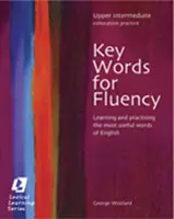 Key Words for Fluency Upper Intermediate - Imparare e praticare le parole più utili dell'inglese. - Key Words for Fluency Upper Intermediate - Learning and practising the most useful words of English