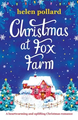 Natale alla Fox Farm: Una storia d'amore natalizia che scalda il cuore e risolleva la situazione - Christmas at Fox Farm: A heartwarming and uplifting Christmas romance