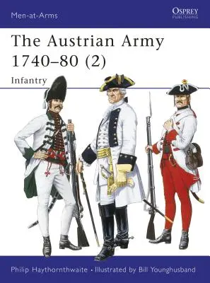 L'esercito austriaco 1740-80 (2): Fanteria - The Austrian Army 1740-80 (2): Infantry