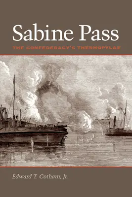 Sabine Pass: Le Termopili della Confederazione - Sabine Pass: The Confederacy's Thermopylae