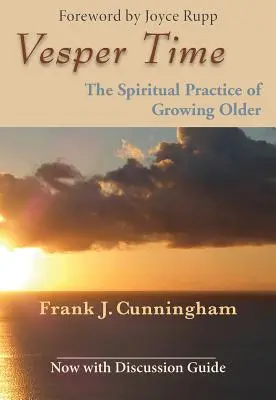 L'ora del vespro: la pratica spirituale dell'invecchiamento - Vesper Time: The Spiritual Practice of Growing Older