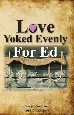 L'amore equamente distribuito per Ed - Love Yoked Evenly for Ed
