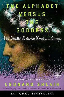 L'alfabeto contro la dea: Il conflitto tra parola e immagine - The Alphabet Versus the Goddess: The Conflict Between Word and Image