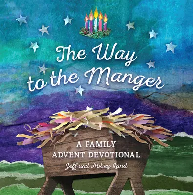 Il cammino verso la mangiatoia: Un devozionale d'Avvento per famiglie - The Way to the Manger: A Family Advent Devotional