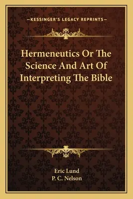 Ermeneutica o scienza e arte dell'interpretazione della Bibbia - Hermeneutics Or The Science And Art Of Interpreting The Bible