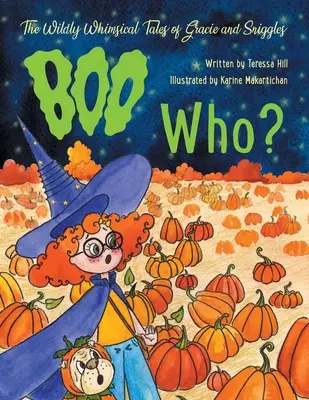 Die wilden, skurrilen Geschichten von Gracie und Sniggles: Buh wer? - The Wildly Whimsical Tales of Gracie and Sniggles: Boo Who?
