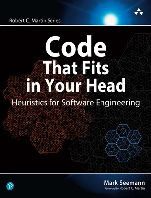 Il codice che sta in testa: euristica per l'ingegneria del software - Code That Fits in Your Head: Heuristics for Software Engineering