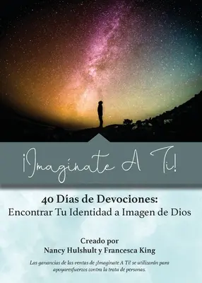 Imagnate A Ti! 40 Giorni di Devozioni: Trovare la propria identità a immagine di Dio - Imagnate A Ti!: 40 Das de Devociones: Encontrar Tu Identidad a Imagen de Dios