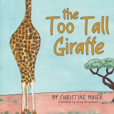 La giraffa troppo alta: Un libro per bambini su come essere diversi, adattarsi e trovare il proprio superpotere - The Too Tall Giraffe: A Children's Book about Looking Different, Fitting in, and Finding Your Superpower