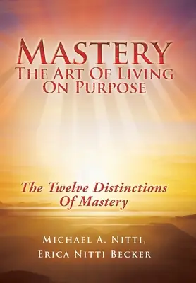 Maestria: L'arte di vivere con uno scopo - Mastery: The Art of Living on Purpose