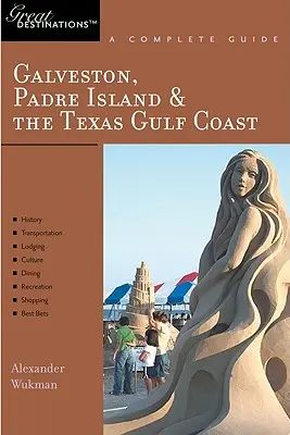 Guida dell'esploratore Galveston, South Padre Island e la Costa del Golfo del Texas: Una grande destinazione - Explorer's Guide Galveston, South Padre Island & the Texas Gulf Coast: A Great Destination