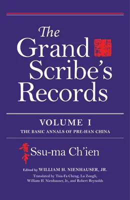 I registri del Grande Scriba, Volume I: Gli annali di base della Cina pre-Han - The Grand Scribe's Records, Volume I: The Basic Annals of Pre-Han China