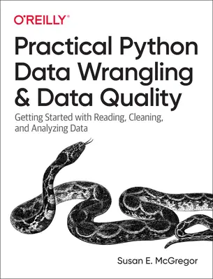 Gestione pratica dei dati e qualità dei dati in Python: Iniziare a leggere, pulire e analizzare i dati - Practical Python Data Wrangling and Data Quality: Getting Started with Reading, Cleaning, and Analyzing Data