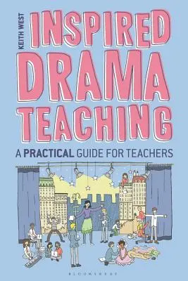 Insegnamento teatrale ispirato: una guida pratica per gli insegnanti - Inspired Drama Teaching: A Practical Guide for Teachers