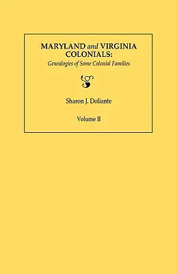 Coloniali del Maryland e della Virginia: Genealogie di alcune famiglie coloniali. Volume II - Maryland and Virginia Colonials: Genealogies of Some Colonial Families. Volume II